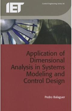 Poza produsului Application of Dimensional Analysis in Systems Modeling and Control Design - Pedro Balaguer
