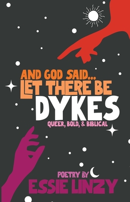 And God said...Let There Be Dykes - Essie Linzy