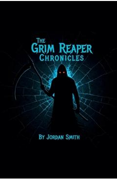 Coperta cărții 'The Grim Reaper Chronicles - Jordan Smith'