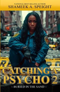 Coperta cărții 'Catching A Psycho: Buried in the Sand - Shameek A. Speight'