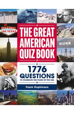 Poza produsului The Greatest American Quiz Book: 1776 Questions to Celebrate 250 Years of the USA - Frank Hopkinson