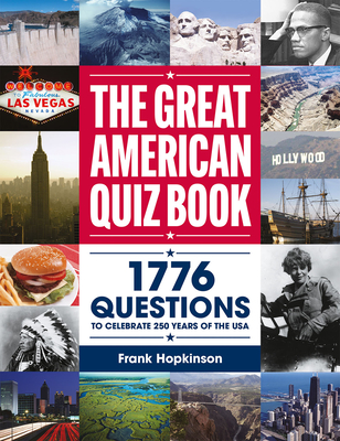 The Greatest American Quiz Book: 1776 Questions to Celebrate 250 Years of the USA - Frank Hopkinson