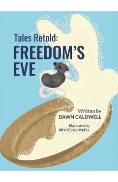 Coperta cărții 'Tales Retold: Freedom's Eve - Dawn Caldwell'