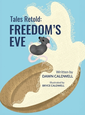 Tales Retold: Freedom's Eve - Dawn Caldwell