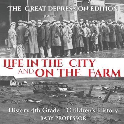 Life in the City and on the Farm - The Great Depression Edition - History 4th Grade Children's History -