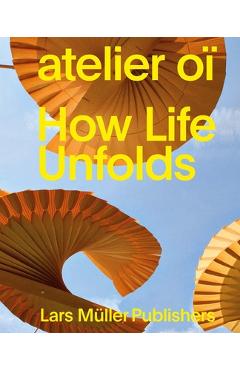 Coperta cărții 'Atelier Oï How Life Unfolds - Carlotta De Bevilacqua'