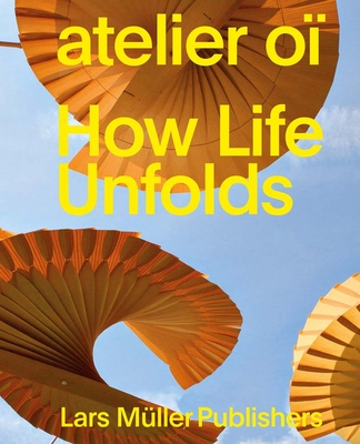 Coperta cărții 'Atelier Oï How Life Unfolds - Carlotta De Bevilacqua'