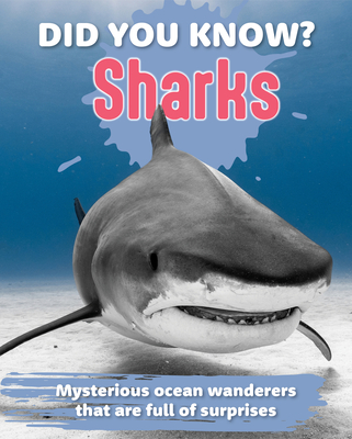 Coperta cărții 'Did You Know? Sharks: Mysterious Ocean Wanderers That Are Full of Surprises -'