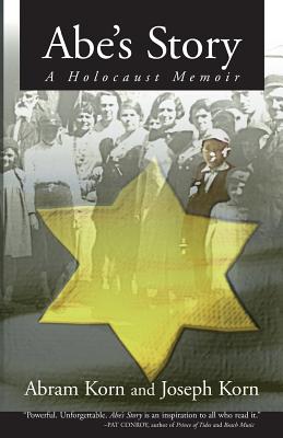 Abe's Story: A Holocaust Memoir - Joseph Korn