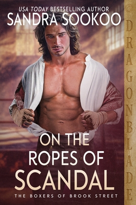 On the Ropes of Scandal: A Regency Historical Romance - Sandra Sookoo