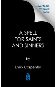 Coperta cărții 'A Spell for Saints and Sinners - Emily Carpenter'