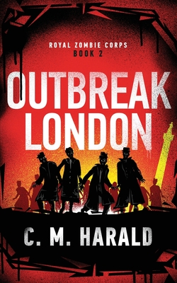 Outbreak London - C. M. Harald