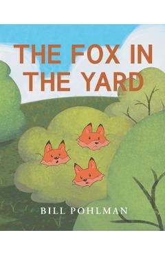 Poza produsului The Fox in the Yard - Bill Pohlman