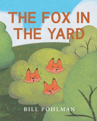 The Fox in the Yard - Bill Pohlman