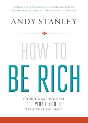 How to Be Rich Softcover - Andy Stanley