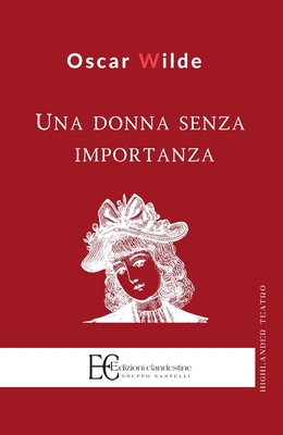 Una Donna Senza Importanza - Oscar Wilde