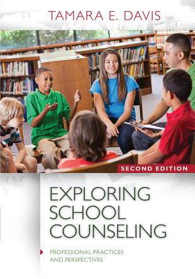 Exploring School Counseling - Tamara E. Davis