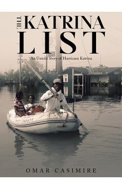 Coperta cărții 'The Katrina List: An Untold Story of Hurricane Katrina - Omar Casimire'