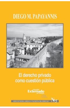 Coperta cărții 'El derecho privado como cuestión pública. - Diego Papayannis'