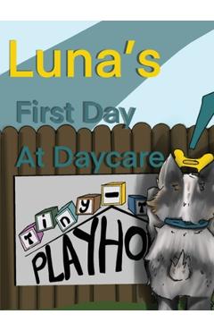 Coperta cărții 'Luna's First Day At Daycare - Codie Windham'