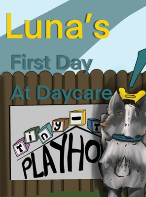 Luna's First Day At Daycare - Codie Windham