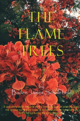 The Flame Trees - Baden James Scholefield
