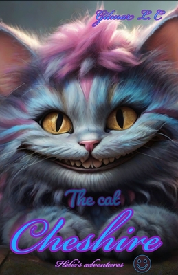 The Cheshire cat: Élio's adventures - Gilmar L. C.
