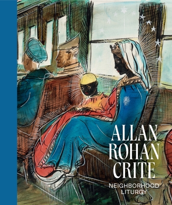 Allan Rohan Crite: Neighborhood Liturgy - Diana Seave Greenwald
