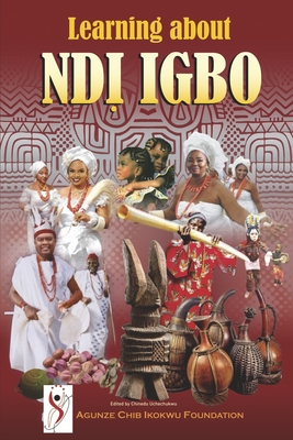 Learning about Ndi Igbo - Chibeze Ikokwu