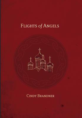 Flights of Angels - Cindy Brandner