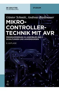 Coperta cărții 'Mikrocontrollertechnik Mit AVR: Programmierung in Assembler Und C - Schaltungen Und Anwendungen - Günter Schmitt'