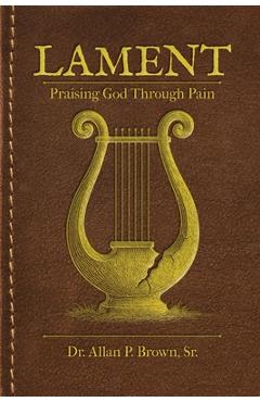 Coperta cărții 'Lament: Praising God Through Pain - Allan Brown'