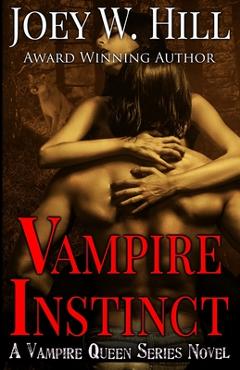 Poza produsului Vampire Instinct: A Vampire Queen Series Novel - Joey W. Hill