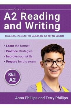 Poza produsului A2 Reading and Writing: Ten practice tests for the Cambridge Key for Schools - Anna Phillips