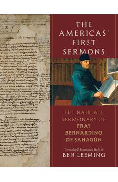 Coperta cărții 'The Americas' First Sermons: The Nahuatl Sermonary of Fray Bernardino de Sahagún - Ben Leeming'