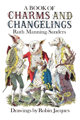 A Book of Charms and Changelings - Ruth Manning-sanders