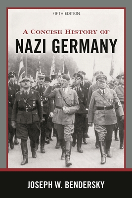 Concise History of Nazi Germany - Joseph W. Bendersky