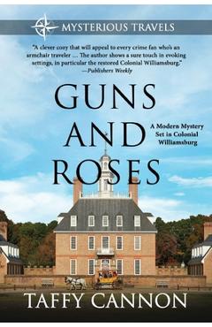Coperta cărții 'Guns and Roses: A Modern Mystery Set in Colonial Williamsburg - Taffy Cannon'
