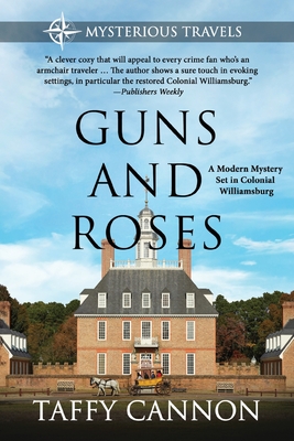 Coperta cărții 'Guns and Roses: A Modern Mystery Set in Colonial Williamsburg - Taffy Cannon'