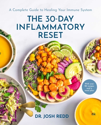 The 30-Day Inflammatory Reset: A Complete Guide to Healing Your Immune System - Josh Redd