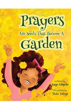 Coperta cărții 'Prayers Are Seeds That Become A Garden - Rayo Adegoke'