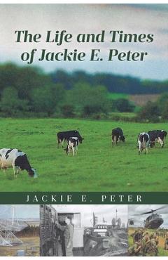 Poza produsului The Life and Times of Jackie E. Peter - Jackie E. Peter