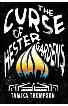 The Curse of Hester Gardens - Tamika Thompson