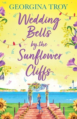 Wedding Bells by the Sunflower Cliffs - Georgina Troy