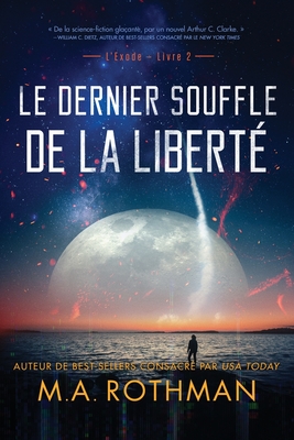 Le dernier souffle de la liberté - M. A. Rothman
