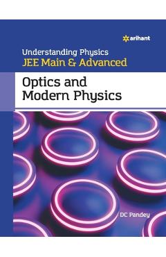 Coperta cărții 'Understanding Physics for JEE Main and Advanced Optics and Modern Physics - Dc Pandey'