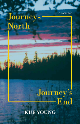 Journeys North, Journey's End - Kue Young