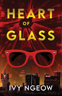 Heart of Glass: A Psychological Suspense Thriller - Ivy Ngeow