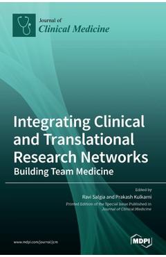 Coperta cărții 'Integrating Clinical and Translational Research Networks-Building Team Medicine - Ravi Salgia'