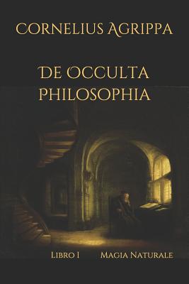 De Occulta Philosophia: Libro I Magia Naturale - Artemide Libri